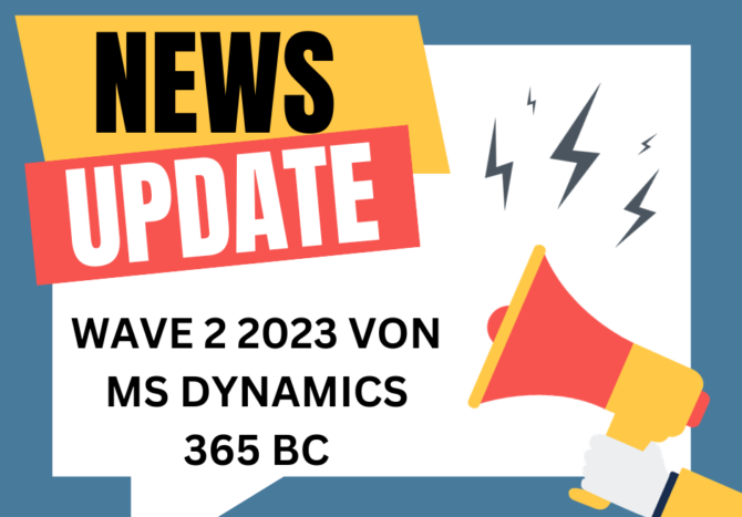 Highlights Wave 2 2023 von Microsoft Dynamics 365 Business Central