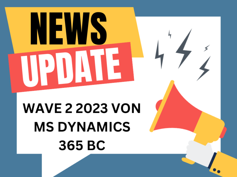 Highlights Wave 2 2023 von Microsoft Dynamics 365 Business Central